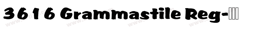 3616 Grammastile Reg字体转换
